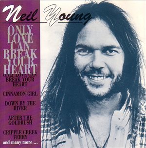 Neil Young Only Love Can Break 