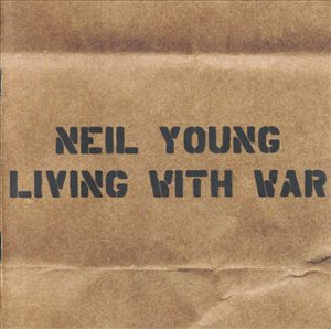 Neil Young Living With War 