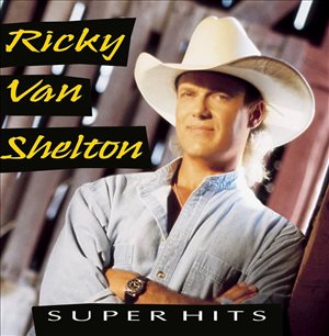 Ricky Van Shelton Super Hits 