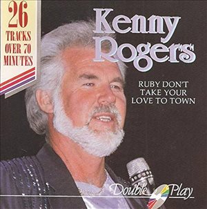 Kenny Rogers Ruby Don't Take T 